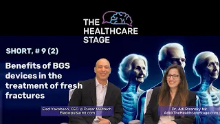 The Healthcare Stage I Episode 9(2) I  Bone growth stimulation for the treatment of fresh fractures