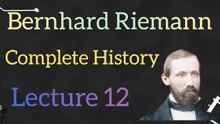 Bernhard Riemann | Complete History | Best Mathematician in the History | lecture 14