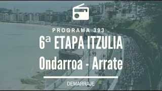 ¡DIFERIDO! #Demarraje393 - 6ª Etapa #Itzulia2021