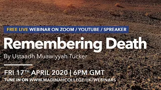 Remembering Death - Ustaadh Muawiyyah Tucker