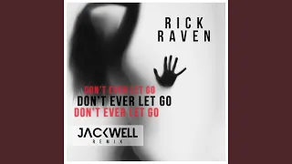 Don't ever let go (Jackwell Remix)