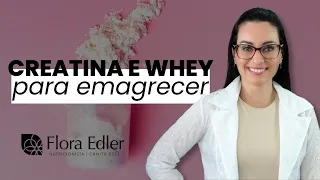 CREATINA E WHEY PARA EMAGRECER? | A NUTRI EXPLICA