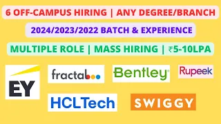 EY | HCL | Swiggy | 6 Off-Campus | Any Degree | 2023/2024 batch & Experienced