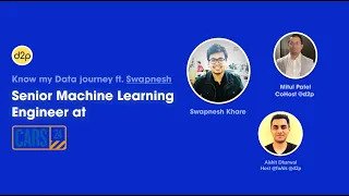 Know my Data Journey ft. Swapnesh - Senior Machine Learning Engineer @Cars24 | DataToProduction