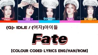 (G)-IDLE- Fate (Colour coded lyrics Eng/Han/Rom)