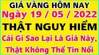 Giá vàng hôm nay 9999 ngày 19/5/2022 | GIÁ VÀNG MỚI NHẤT || Bảng Giá Vàng SJC 9999 24K 18K 14K 10K