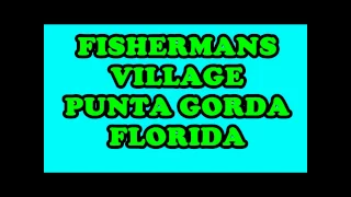 FISHERMANS VILLAGE PUNTA GORDA FLORIDA!