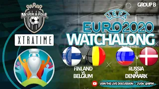 FINLAND v BELGIUM | RUSSIA v DENMARK |LIVE EURO2020 Watchalong
