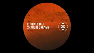 Michael Bibi - Shaolin Dreams (Original Mix)