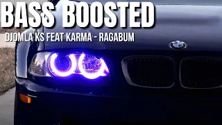 Djomla KS feat Karma - Ragabum [BASS BOOSTED]