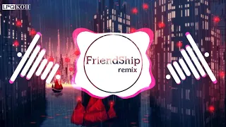 FriendShip (Remix) [Tik Tok]