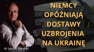 Niemcy opóźniają dostawy uzbrojenie na Ukrainę | Odc. 515 - dr Leszek Sykulski