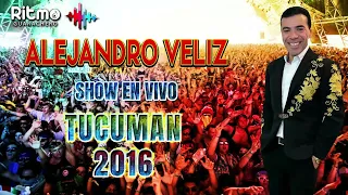 ALEJANDRO VELIZ - Show en vivo Tucuman 2016