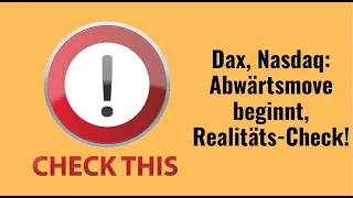 Dax, Nasdaq: Abwärtsmove beginnt, Realitäts-Check! Videoausblick