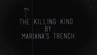 The Killing Kind (Mariana's Trench) Lyrics