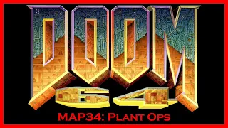 Doom 64: Lost Levels MAP34: Plant Ops (All Secrets/100% Kills) Watch Me Die - Blind Let's Play