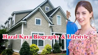 Hazal kaya lifestyle,  net worth, biography & car collection #