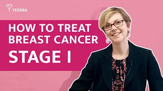 How to Treat Stage I (1) Breast Cancer