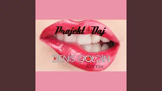 Daj (Denis Goldin Remix)