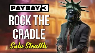 Payday 3 | Rock the Cradle - Solo Stealth NO MASK/NO VIP ACCESS (Overkill)