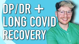 Depersonalization Disorder + Long Covid: Conor's Recovery Story