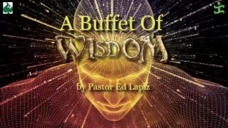 A buffet of wisdom by Pastor Ed Lapiz