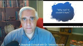 Skeptical Consult Episode 2: Couldn't Hurt