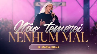 Não temerei nenhum mal - Irmã Maria Joana  / DVD Exército de São Miguel (AO VIVO)