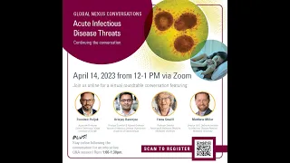 Global Nexus Conversations: Continuing the Conversation on Acute Infectious Disease Threats