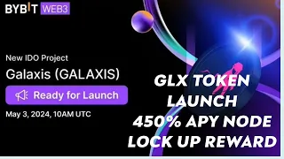 🔥GALAXIS LAUNCH, GLX TGE CONFIRMED ON BYBIT & NODE REWARDS!