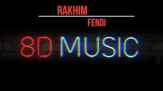 Rakhim - Fendi [8D]