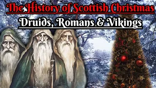 The History of Scottish Christmas: Druids, Romans & Vikings (Scottish Folklore)