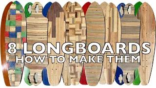 How to make 8 Longboard Skateboards