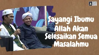 SAYANGI IBU ALLAH AKAN SELESAIKAN SEMUA MASALAHMU | Ustadz Abdul Somad