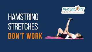 Hamstring Stretches Don’t Work