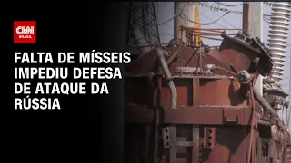 Falta de mísseis impediu defesa de ataque da Rússia | LIVE CNN