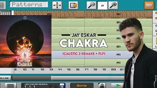 Jay Eskar - Chakra [Caustic 3 drop remake + FLP)