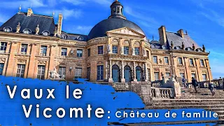 Vaux le Vicomte Un château de famille