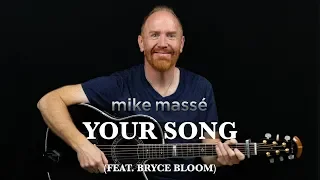 Your Song (acoustic Elton John cover) - Mike Massé feat. Bryce Bloom