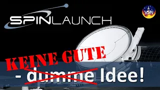 Kritik an SpinLaunch - warum SpinLaunch nicht funktionieren wird | Video Space News