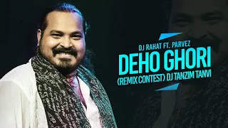 DJ Rahat feat Parvez - Deho Ghori (Remix by DJ Tanzim Tanvi)