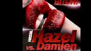 Hazel vs. Damien - BITCH! (Unofficial video) (KONKURS)