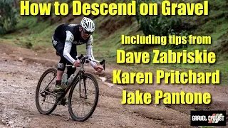 How to Descend on a Gravel Bike - Including Tips from Dave Zabriskie and others!