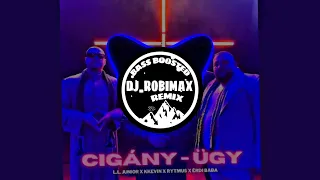 L.L. Junior, KKevin, Rytmus feat. Érdi Baba - Cigány-ügy (Bass Boosted) [DJ_ROBIMAX]