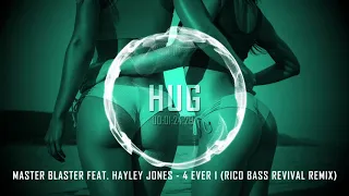 Master Blaster feat. Hayley Jones - 4 Ever 1 (Rico Bass Revival Remix)