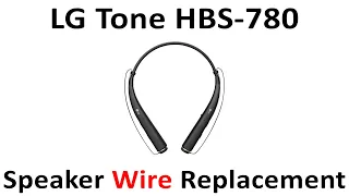 Tutorial How To Replace LG Tone HBS-780 Repair Speaker Wire Blown Speaker Not Working