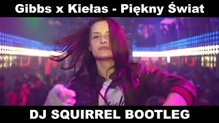 Gibbs x Kiełas - Piękny Świat (Dj Squirrel Bootleg) 2022 💣PREMIERA💣