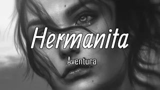 Aventura - Hermanita (Letra/Lyrics)