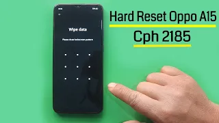 Hard Reset Oppo A15 Cph2185 Remove Screen Lock Pattern/Pin/Password  100% Tested