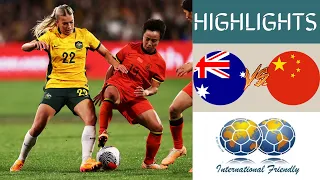 🇦🇺 Australia vs China 🇨🇳 Women's Friendlies Highlights | May 31, 2024